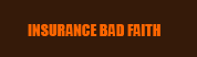 Insurance Bad Faith